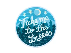 Take me to the Trees Sticker